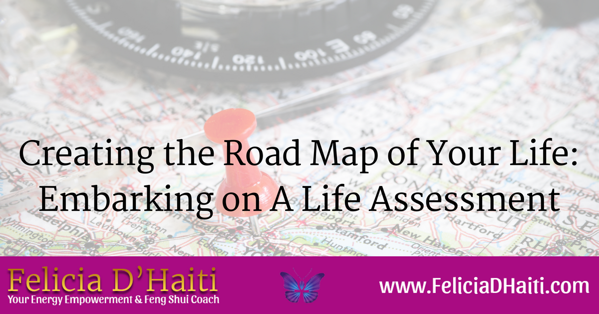 Creating the Road Map of Your Life: Embarking on A Life Assessment