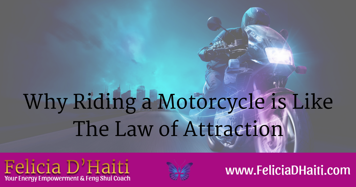 Why Riding a Motorcycle is Like The Law of Attraction