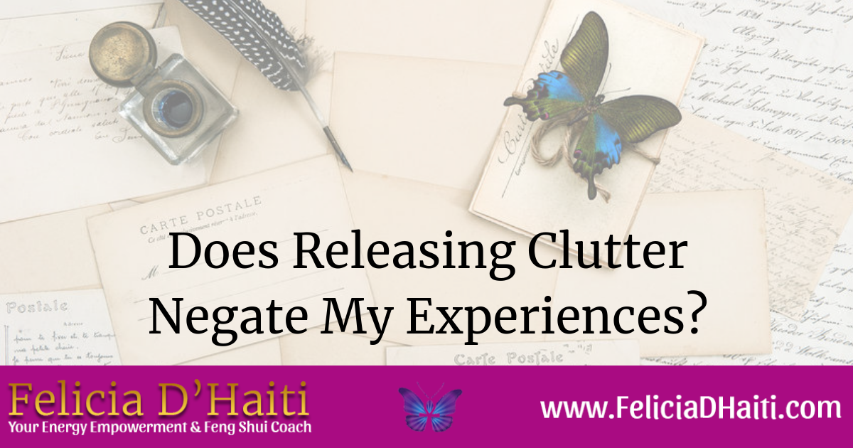 Does Releasing Clutter Negate My Experiences?